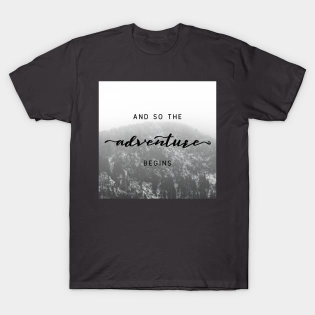 And So The Adventure Begins VII T-Shirt by Cascadia by Nature Magick